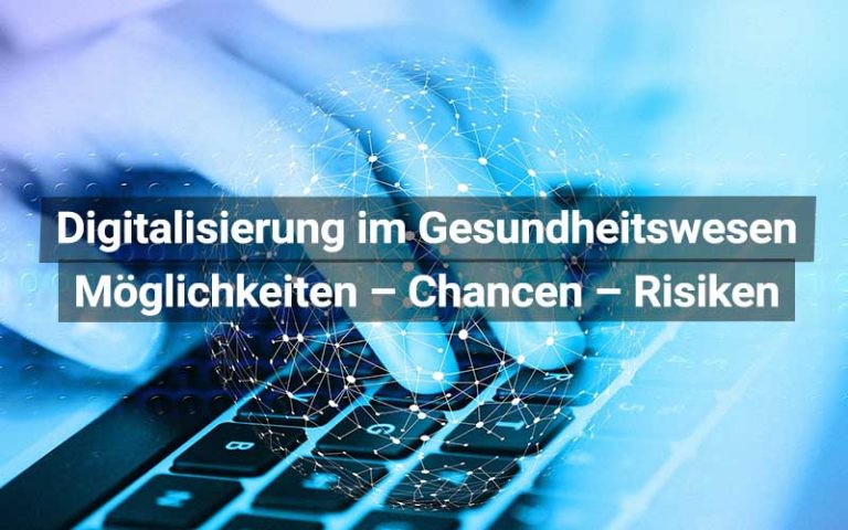 Digitalisierung Im Gesundheitswesen: Chancen Und Risiken